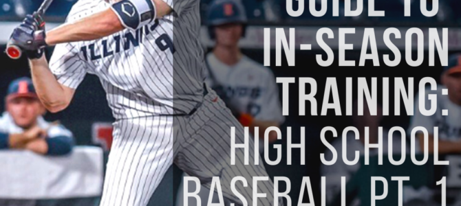 The Guide to In-Season Training: High School Baseball Players Part 1
